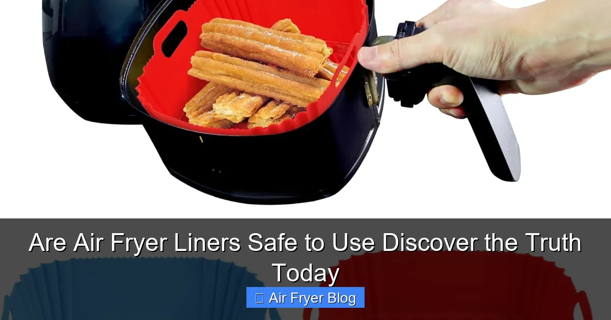 Are Air Fryer Liners Safe to Use Discover the Truth Today