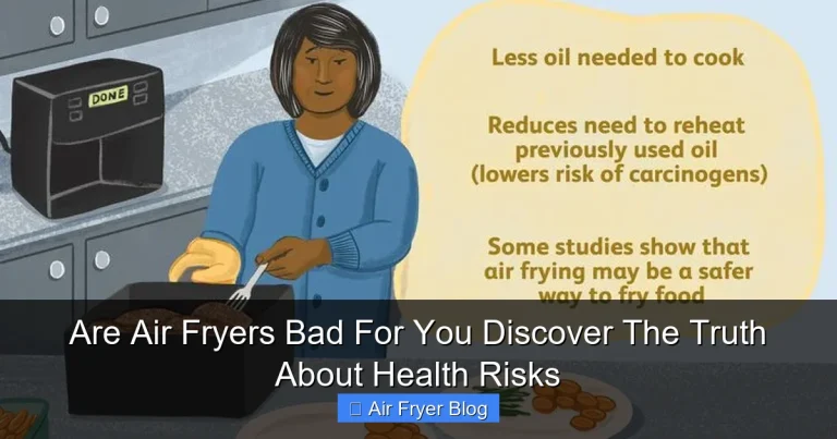 Are Air Fryers Bad For You Discover The Truth About Health Risks