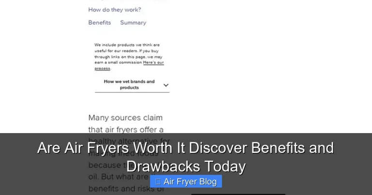 Are Air Fryers Worth It Discover Benefits and Drawbacks Today