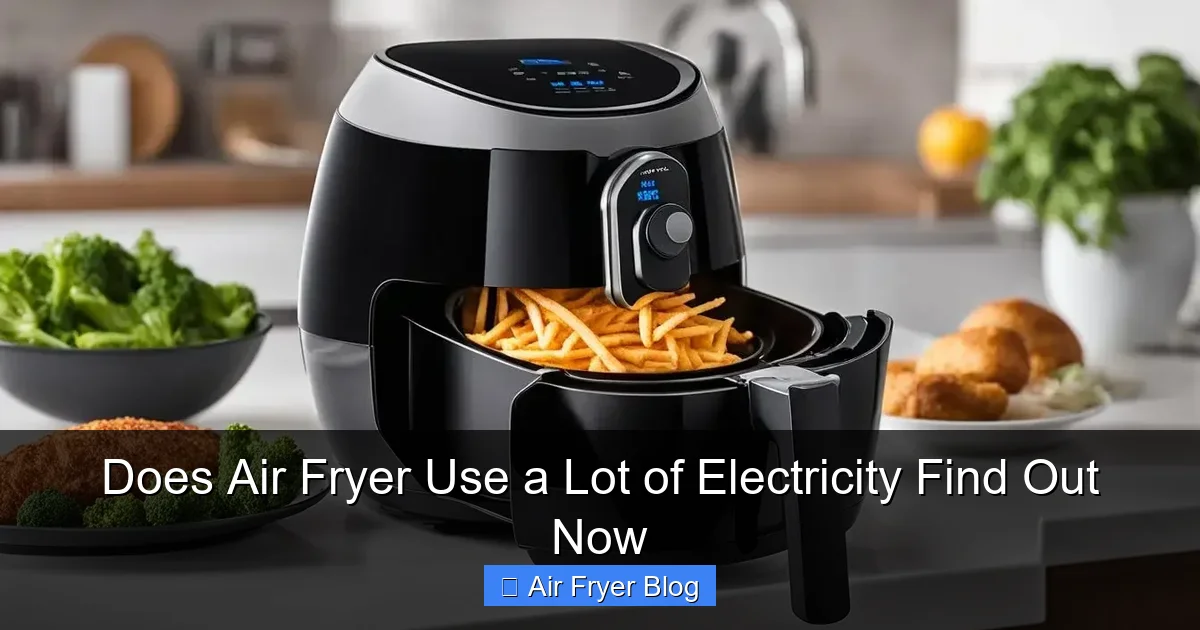 Does Air Fryer Use a Lot of Electricity Find Out Now