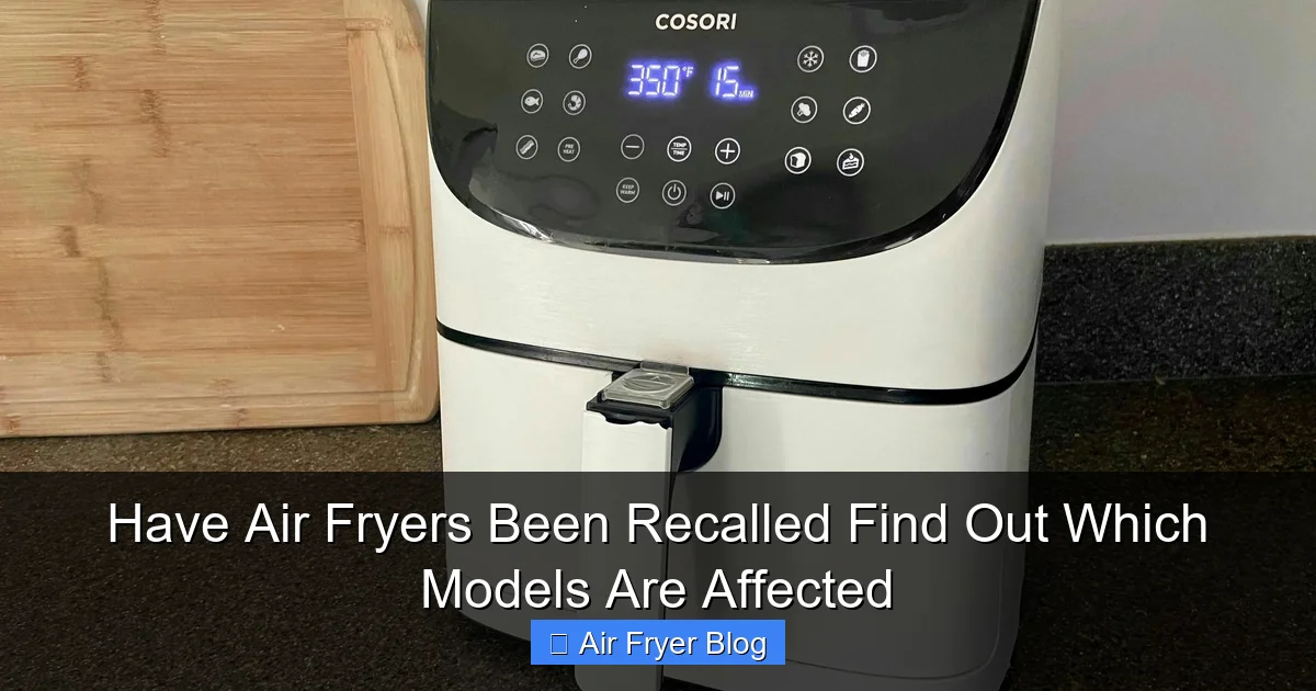 Have Air Fryers Been Recalled Find Out Which Models Are Affected