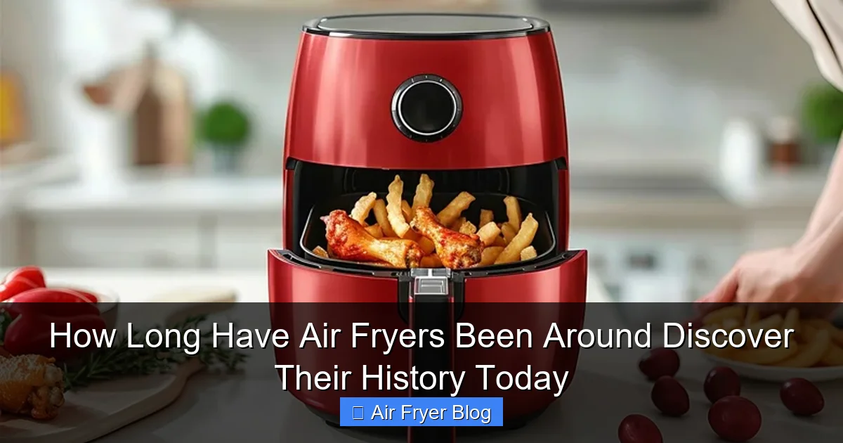 How Long Have Air Fryers Been Around Discover Their History Today